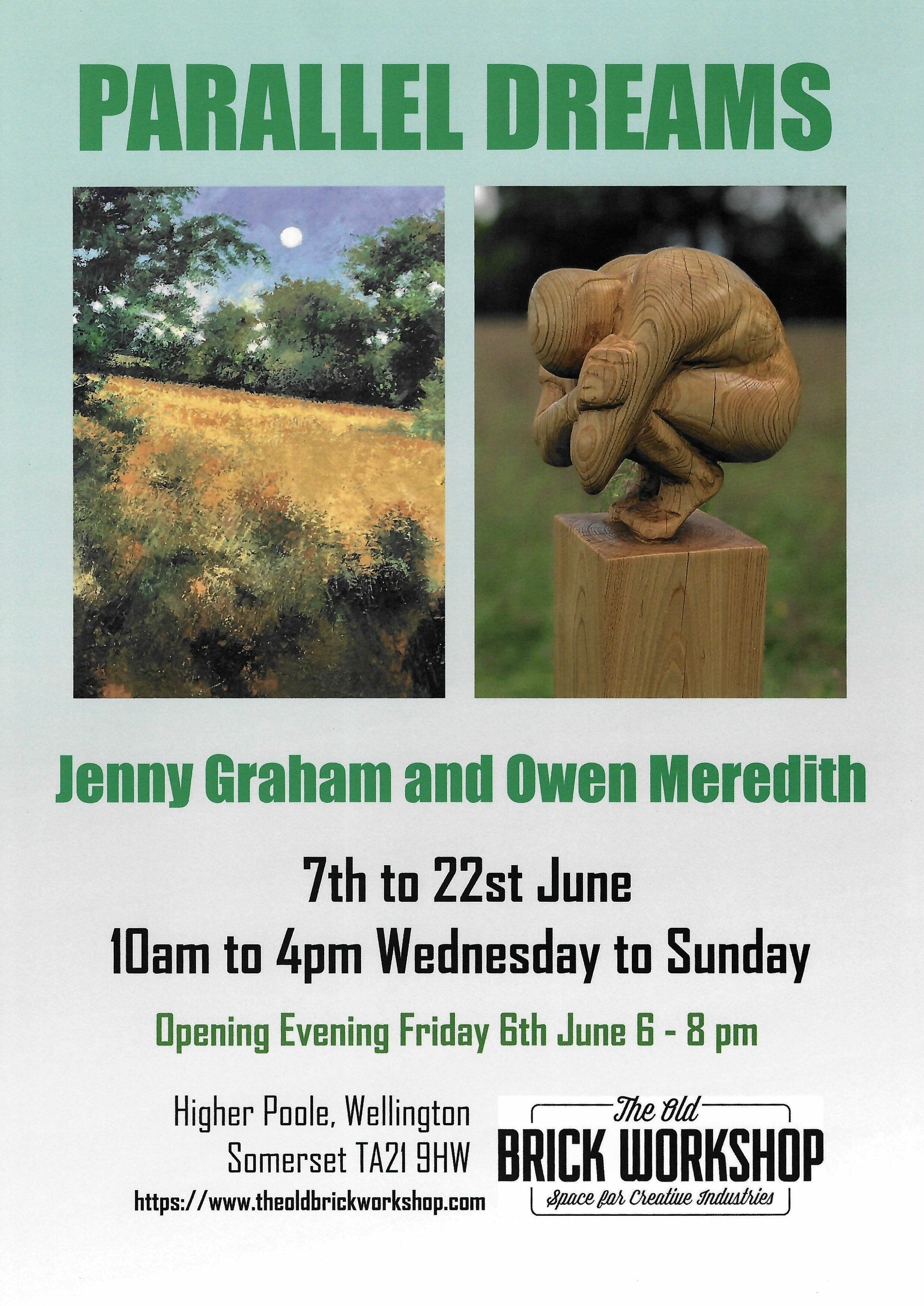 Parallel Dreams. Jenny Graham and Owen Meredith. 7th to 22nd June, 10am to 4pm Wednesday to Sunday. Opening evening Friday 6th June 6-8pm. Higher Poole, Wellington, TA21 9HW. www.theoldbrickworkshop.com