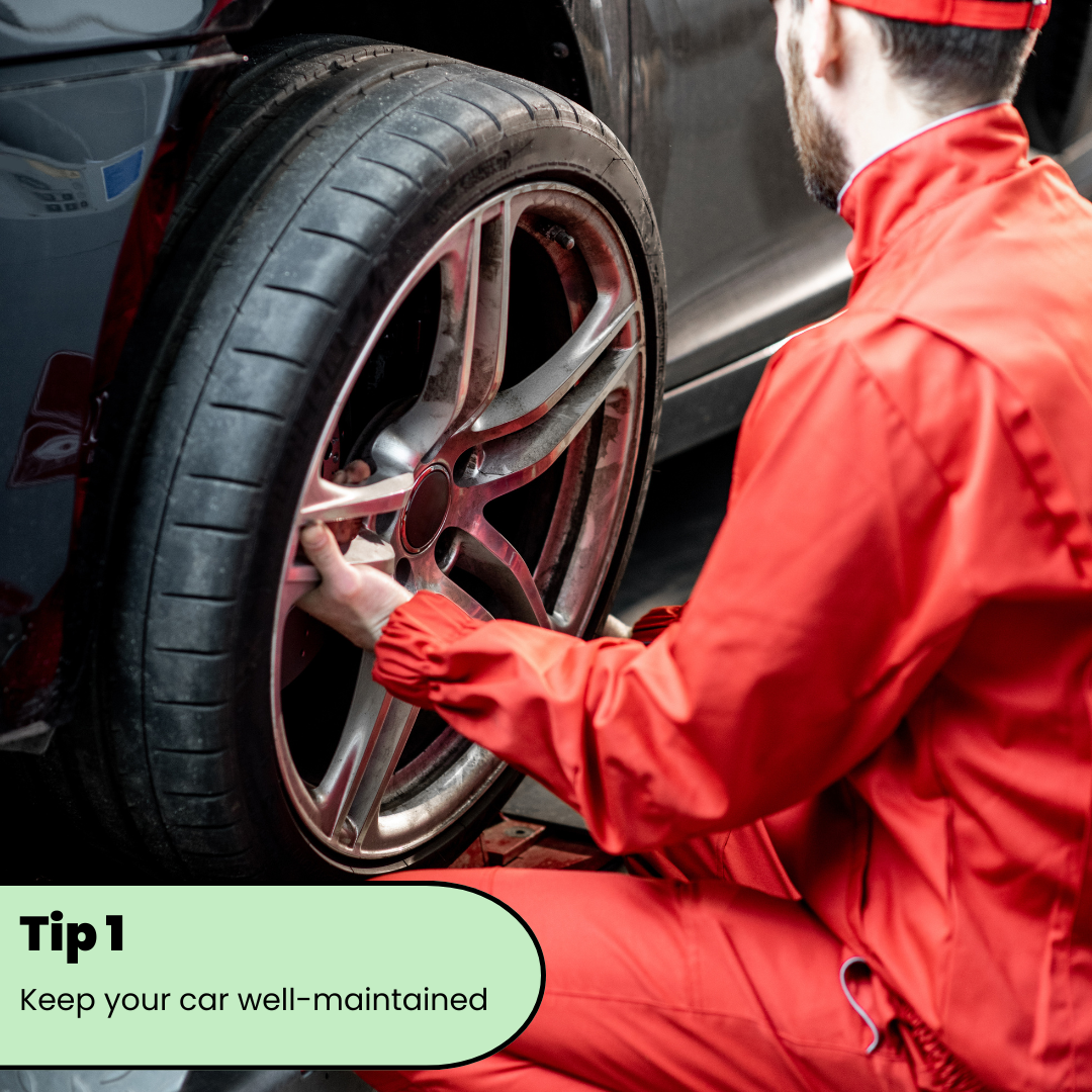 1 Tip 1, keep your car well-maintained,.